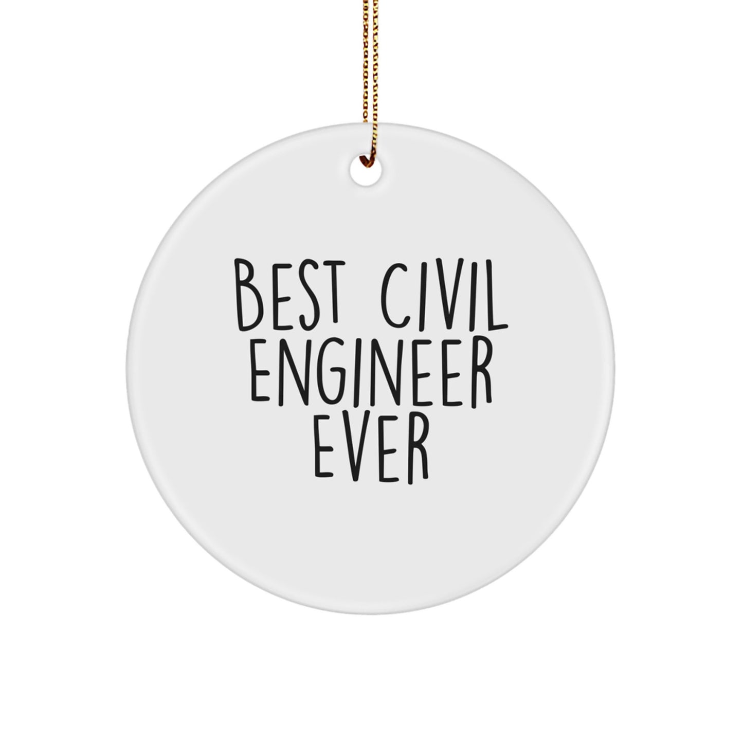 Civil Engineer Gifts from Family for Men, 'Best Civil Engineer Ever' Christmas Unique Ornaments, Circle Shaped MDF Wood with High Gloss Plastic Finish - Image 1