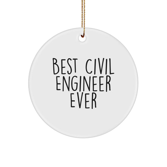 Civil Engineer Gifts from Family for Men, 'Best Civil Engineer Ever' Christmas Unique Ornaments, Circle Shaped MDF Wood with High Gloss Plastic Finish - Image 1