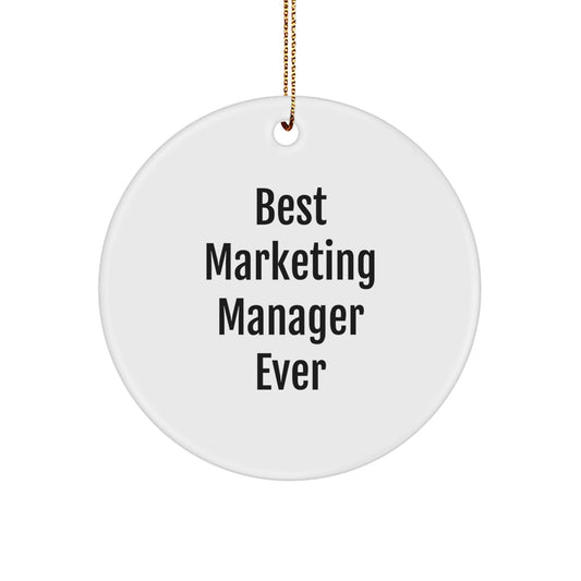 Unique Gifts for Marketing Manager, 'Best Marketing Manager Ever' Quote, Funny Circle Ornament for Office Decor, Christmas Unique Gifts from Friends, Colleagues, or Family - Image 1