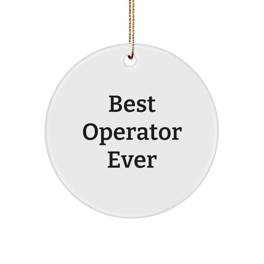 Funny Operator Gifts for Men, Best Operator Ever Circle Ornament with Gold Cord, Perfect Christmas Unique Gifts from Friends - Image 1