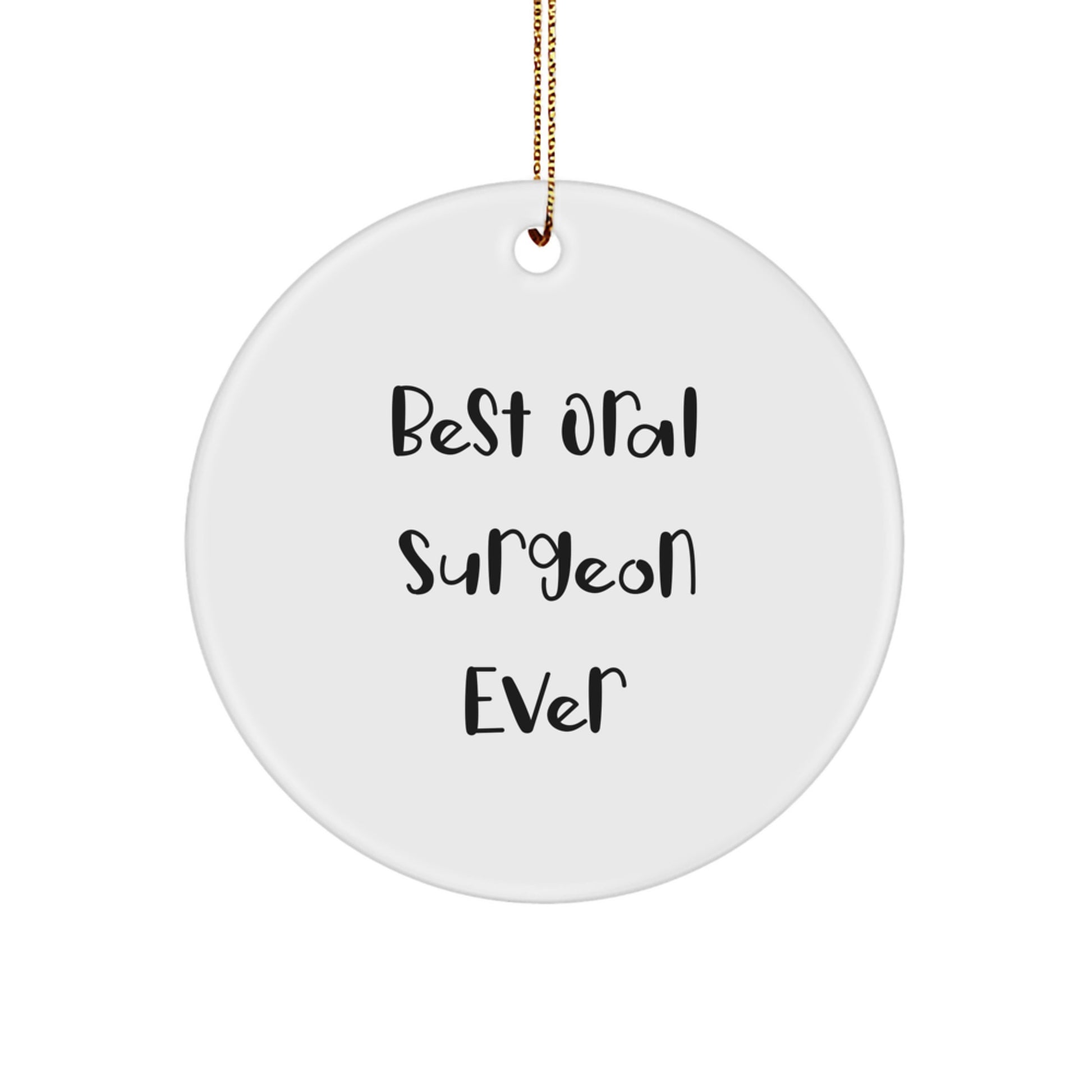 Funny Oral Surgeon Gifts for Men, Best Oral Surgeon Ever, Circle Ornament for Christmas Unique Gifts from Friends - Image 1