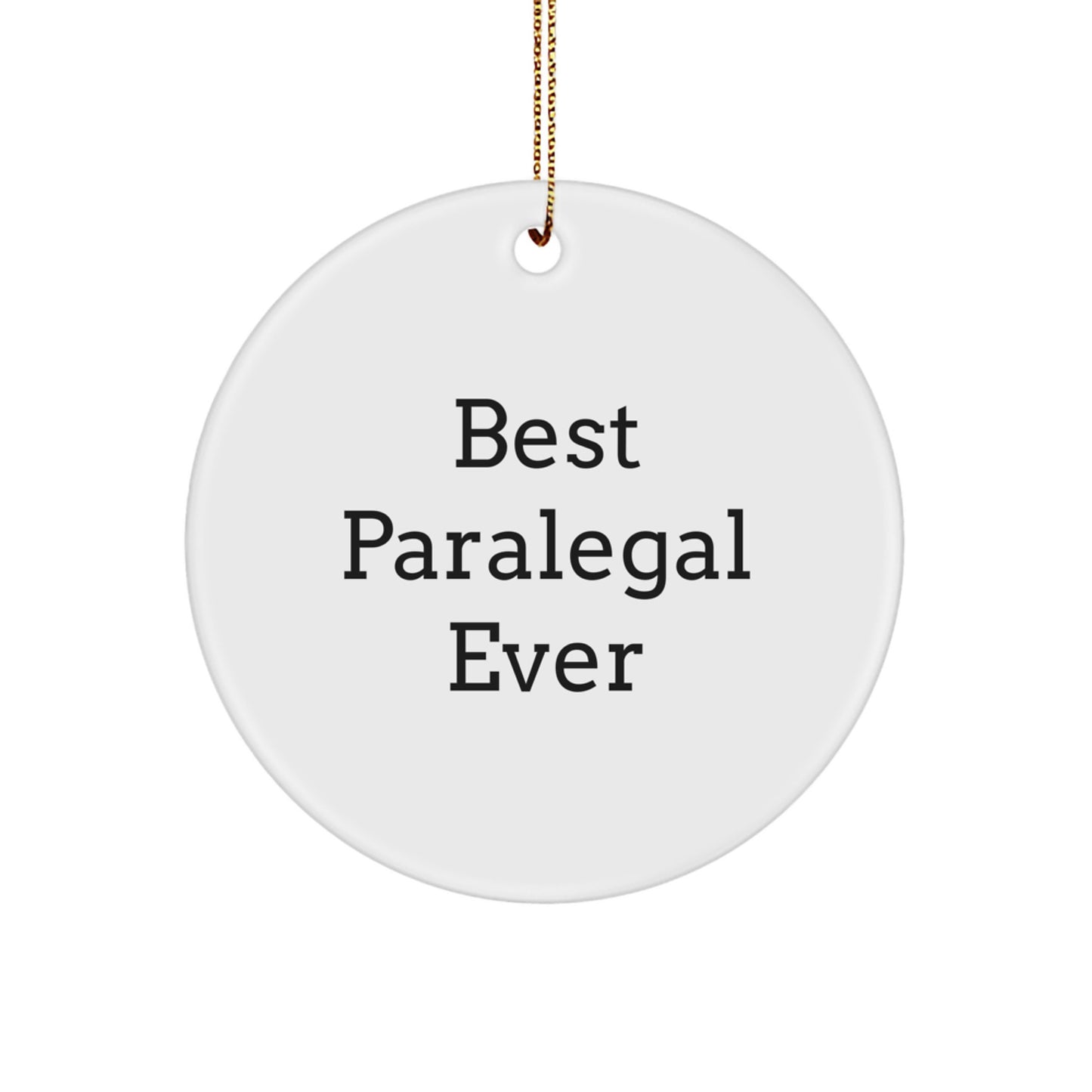 Funny Paralegal Gifts for Paralegal Men and Women - 'Best Paralegal Ever' Circle Ornament, White, Christmas Unique Gift from Husband - Image 1