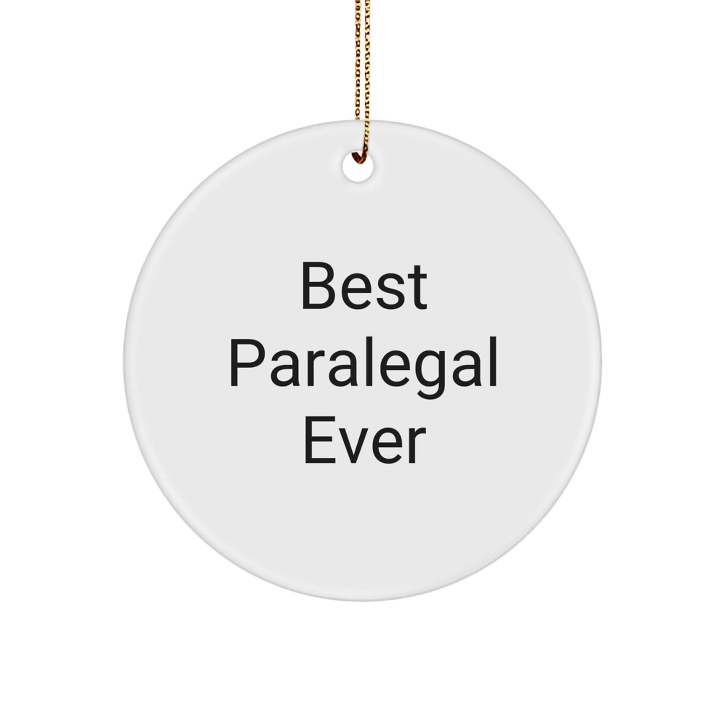 Paralegal Gifts from Friends, Funny Circle Ornament - 'Best Paralegal Ever', Christmas Unique Gifts for Paralegal - Image 1