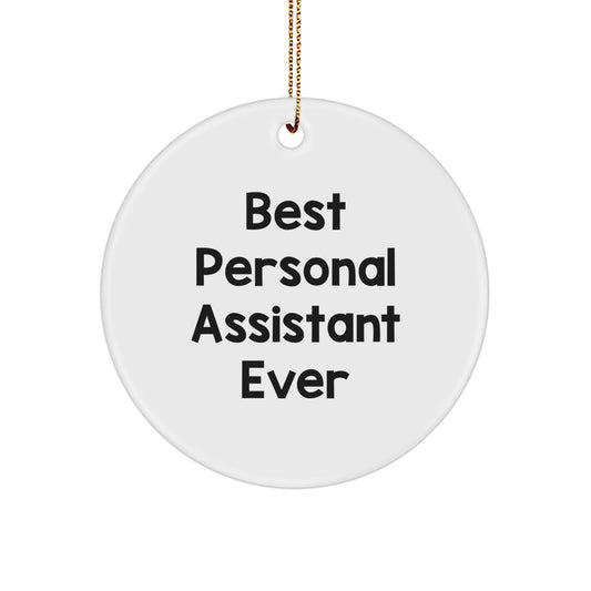 Funny Quote Personal Assistant Gifts from Friends for Christmas Unique Circle Ornament, Best Personal Assistant Ever, White Color, Circle Shaped, Durable MDF Material - Image 1