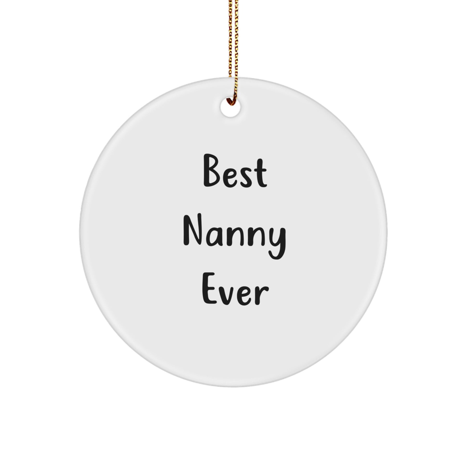 Funny Nanny Gifts from Best Nanny Ever - 'Best Nanny Ever' Circle Ornament for Christmas - Gifts for Nanny - Image 1