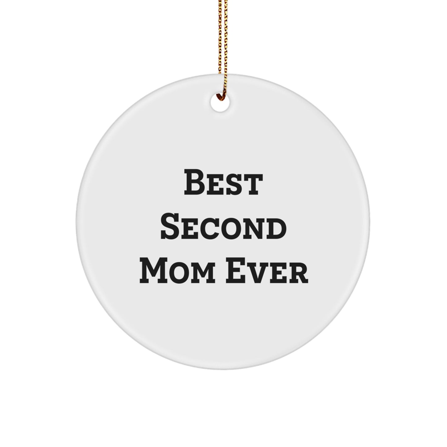 Second Mom Gifts for Christmas - Best Second Mom Ever Circle Ornament from Friends and Family - Image 1