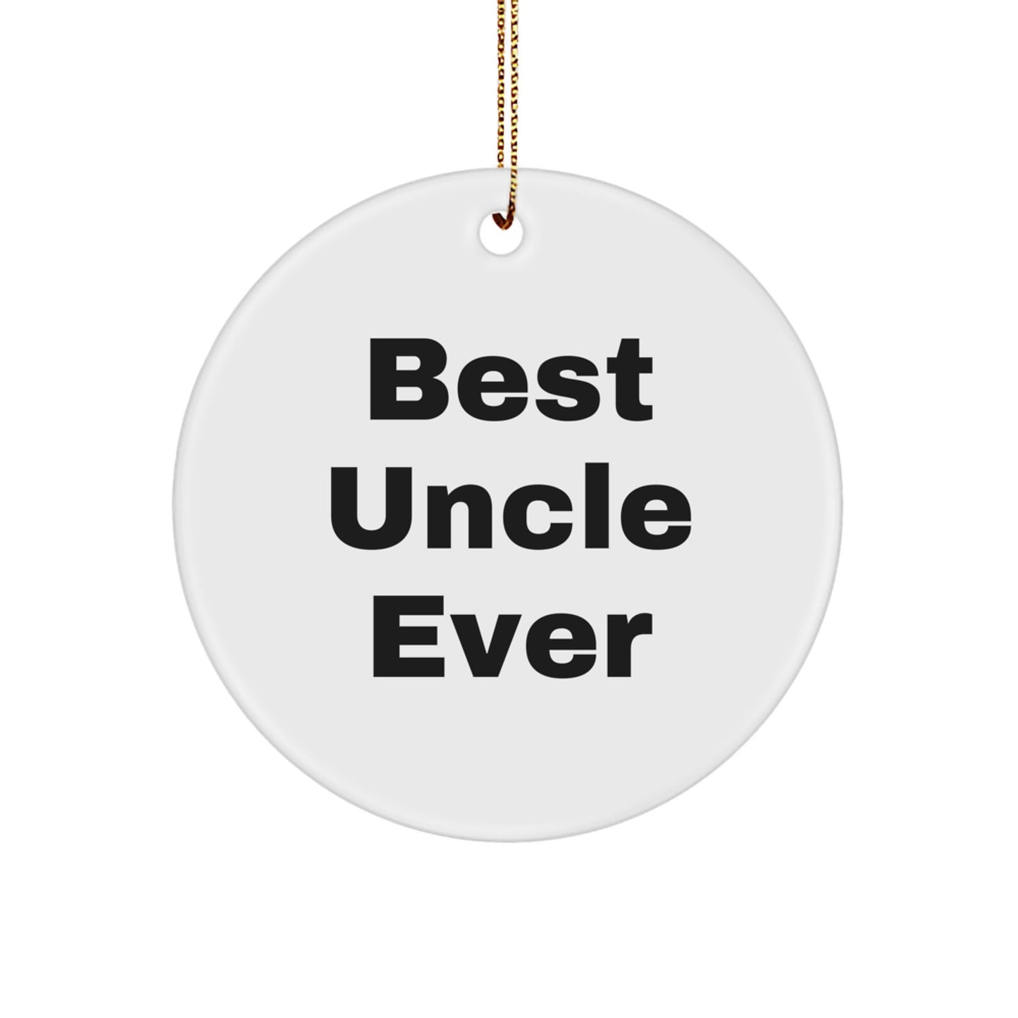 Funny Uncle Gifts from Men - Best Uncle Ever Circle Ornament for Christmas Unique Gifts for Uncle - Image 1