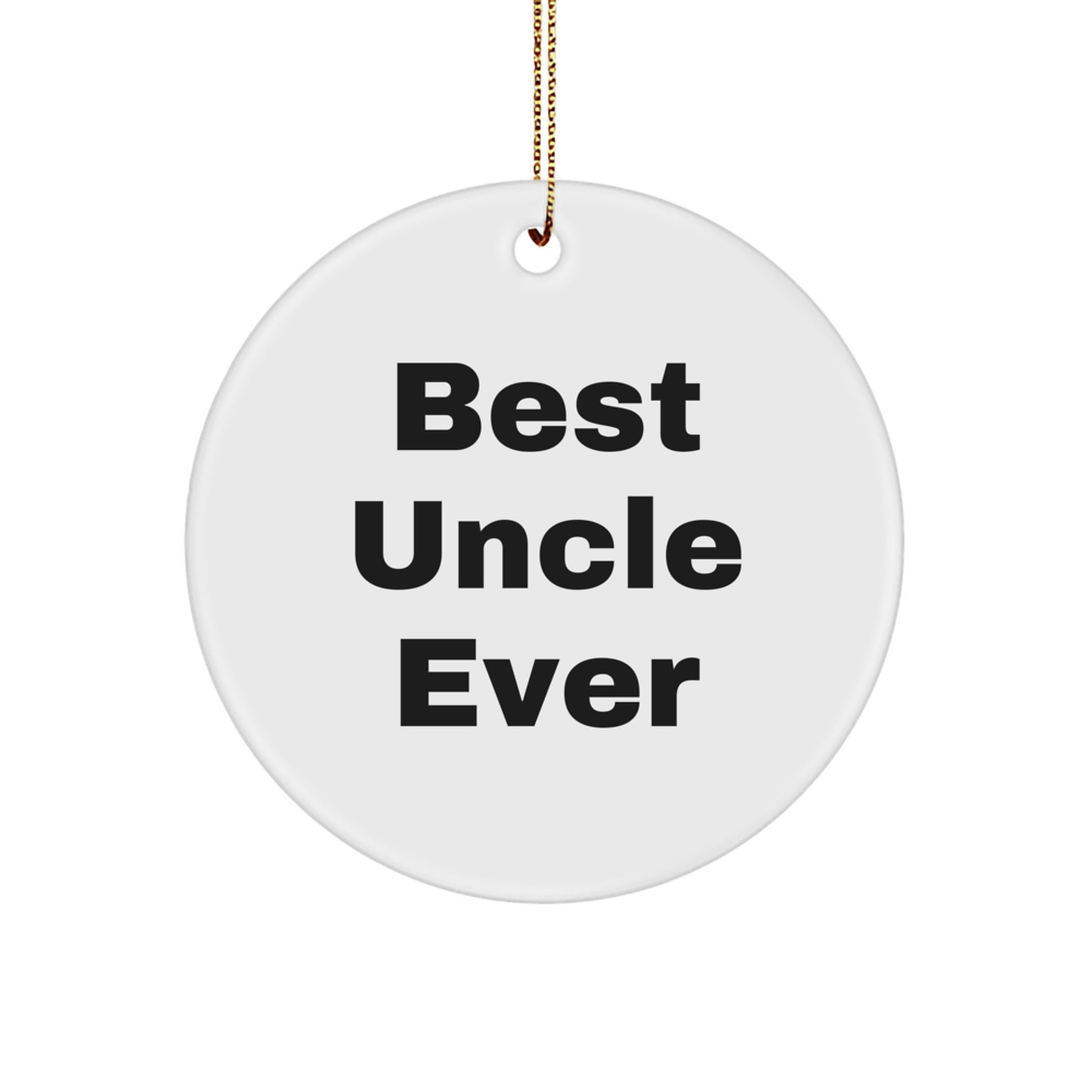 Funny Uncle Gifts from Men - Best Uncle Ever Circle Ornament for Christmas Unique Gifts for Uncle - Image 1