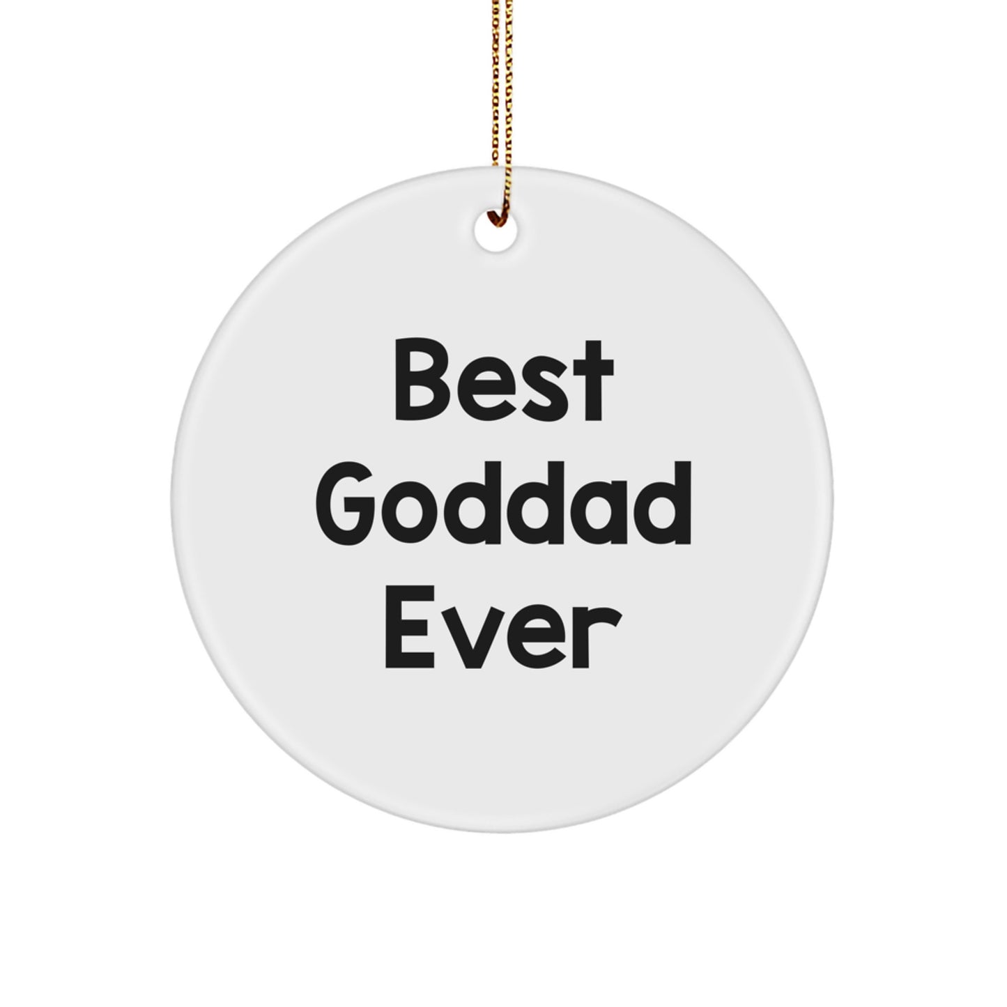 Funny Goddad Gifts from Men to Best Dad Ever - White Circle Ornament with Gold Cord for Christmas Unique Gifts - Image 1