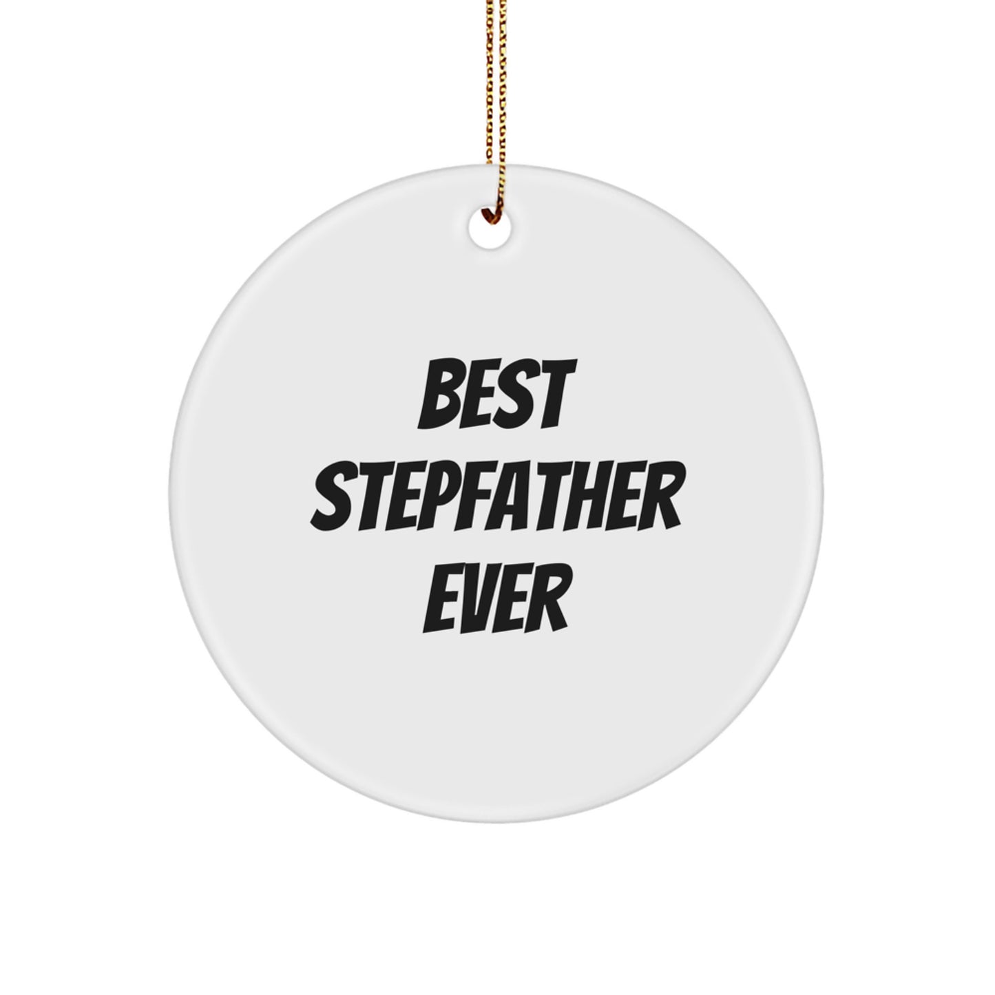 Funny Stepfather Gifts from Men - Best Stepfather Ever Circle Ornament for Christmas Unique Gifts for Stepfather - Image 1