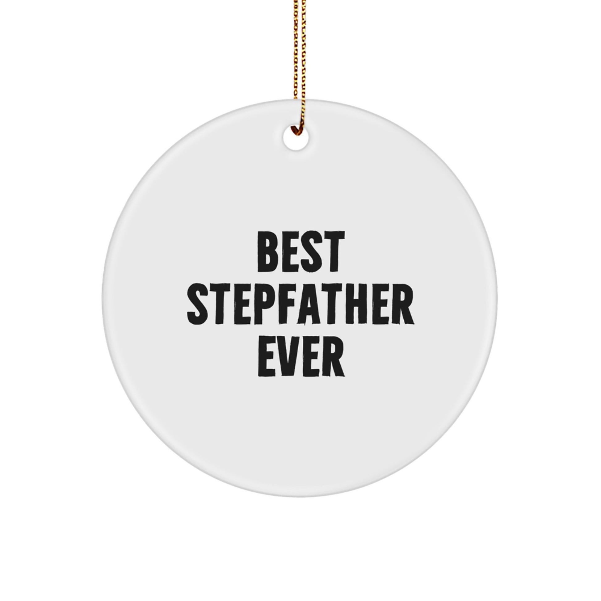 Funny Quotes for Stepdads Gifts from Family Members for Men at Christmas Unique Ornaments, 'Best Stepfather Ever' Circle Ornament - Image 1