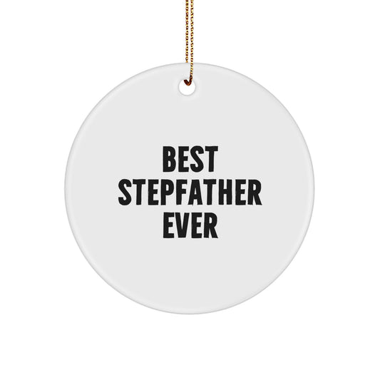 Funny Quotes for Stepdads Gifts from Family Members for Men at Christmas Unique Ornaments, 'Best Stepfather Ever' Circle Ornament - Image 1