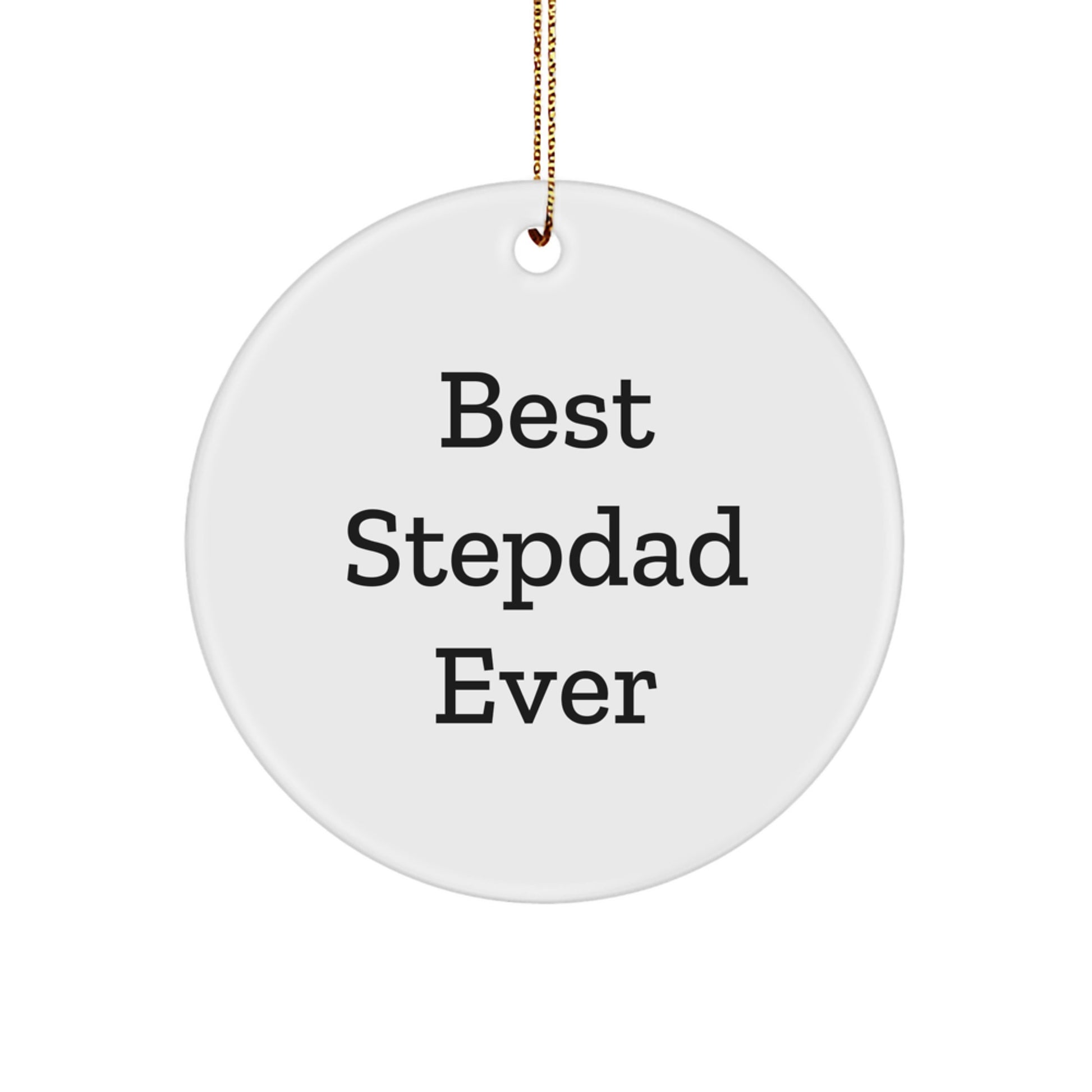 Funny Stepdad Circle Ornament Gifts from Men to Best Stepdad Ever, Unique Christmas Unique Gifts for Stepdads, 'Best Stepdads Ever' Inspirational Quote Circle Decor - Image 1