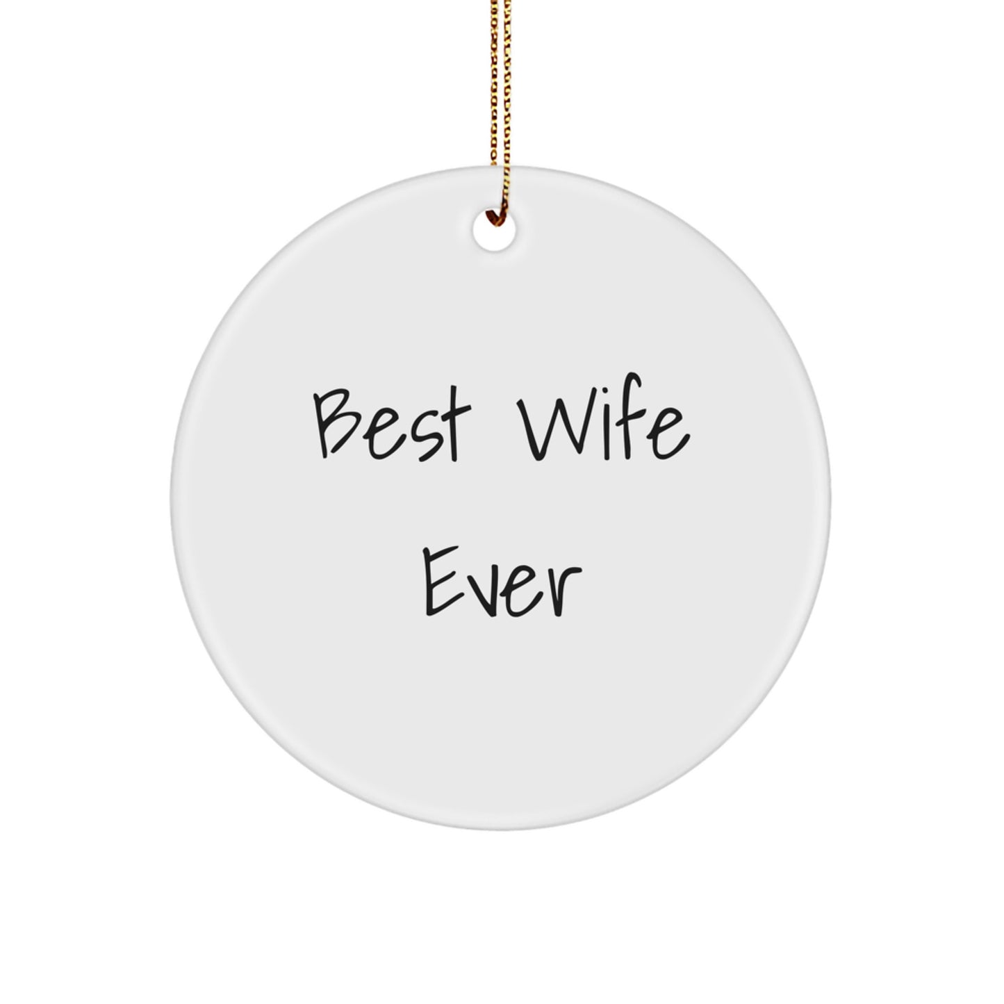 Funny Best Wife Ever Circle Ornament Gifts from Men to Wife for Christmas - Image 1