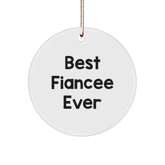 Funny Fiancee Circle Ornaments Gifts from Men to Fiancee on Christmas Unique Gifts, Best Fiancee Ever Quote Circle Ornament, Christmas Unique Gifts for Fiancee, Circle Shaped Decorative - Image 1