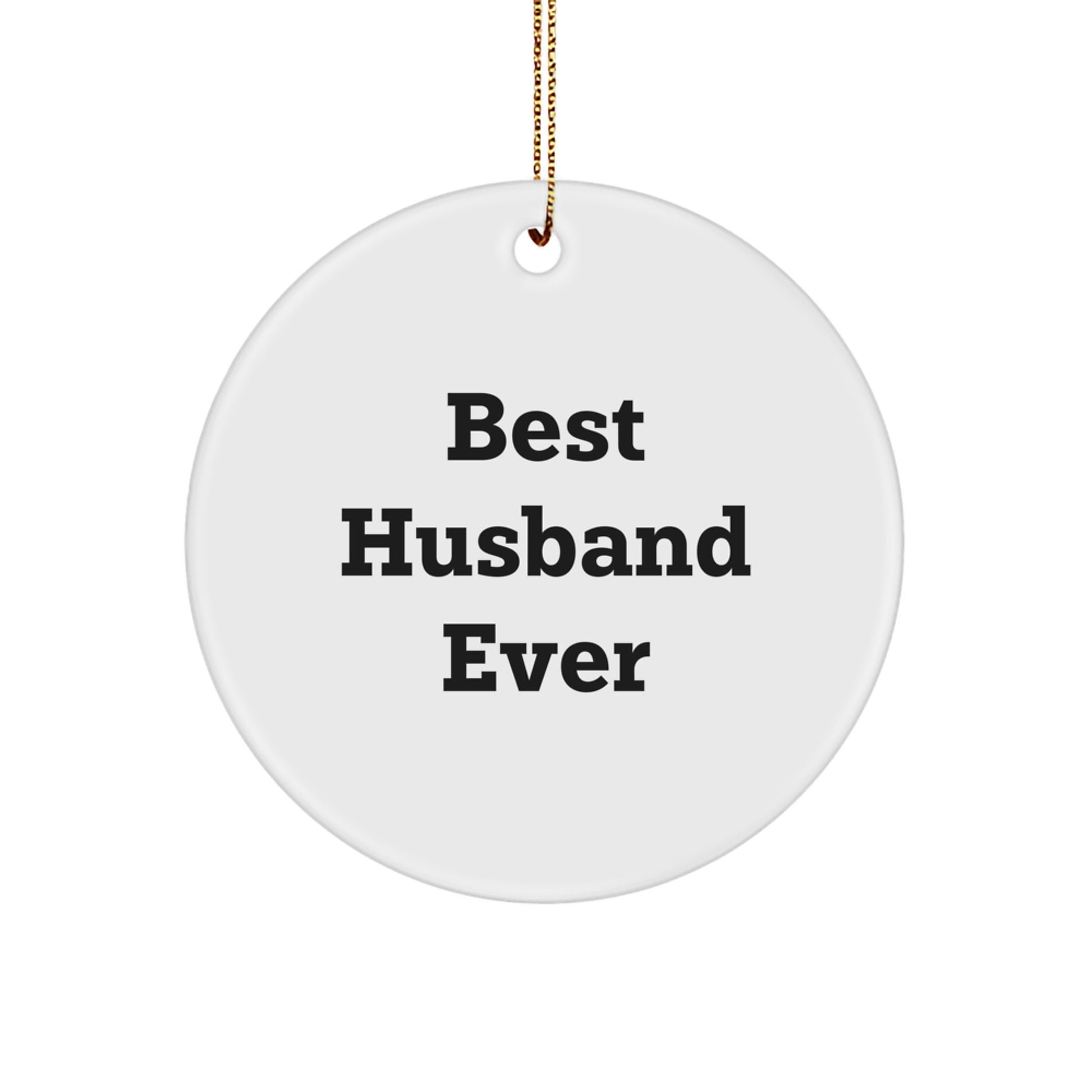 Funny Husband Gifts for Him - 'Best Husband Ever' Circle Ornament, White, 2.75\ - Image 1