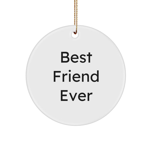 Funny Friend Circle Ornament Gifts from Men to Best Friend Ever, Circle Ornament for Women, Christmas Unique Gifts for Friends - Image 1