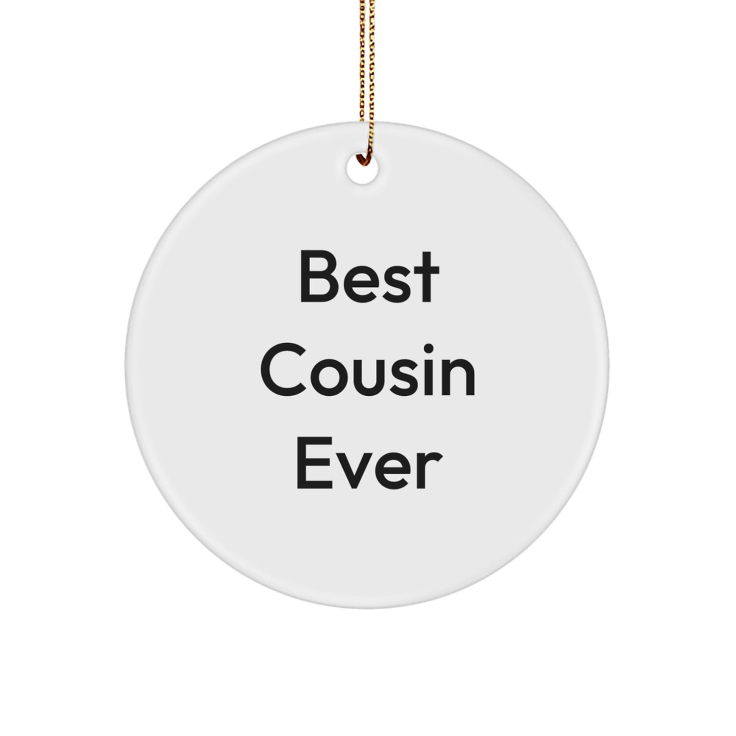 Funny Cousin Gifts from Family - Best Cousin Ever White Circle Ornament for Christmas - Image 1