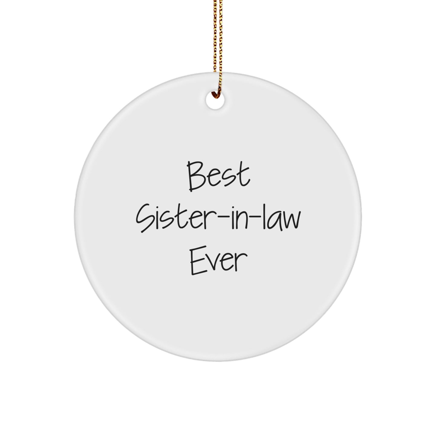 Funny Sister-in-law Gifts from Men - Best Sister-in-law Ever Circle Ornament, White, Christmas Unique Gifts for Sister-in-law - Image 1