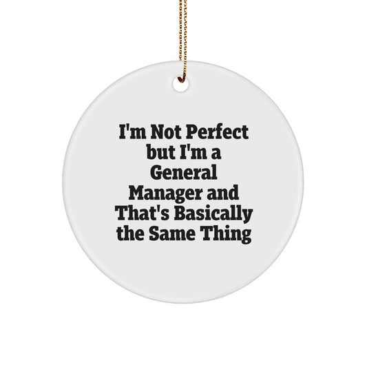 Funny General Manager Gifts from Men to Friends, 'I'm Not Perfect' Circle Ornament for Christmas - Image 1