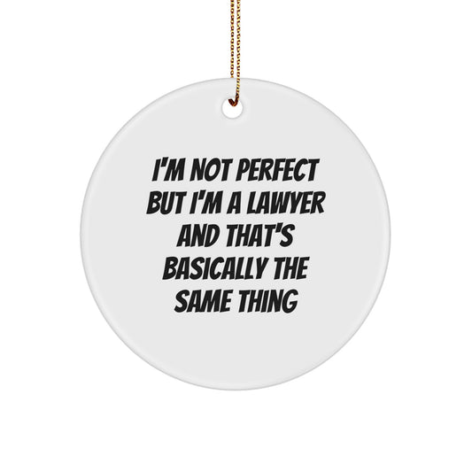 Funny Lawyer Gifts for Men Women Friends - I'm Not Perfect But I'm A Lawyer And That's Basically The Same Thing Circle Ornament - Image 1