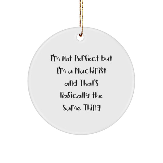 Funny Machinist Gifts from Friends for Men, Handcrafted Circle Ornament, Christmas Unique Presents for Machinist Enthusiasts - Image 1