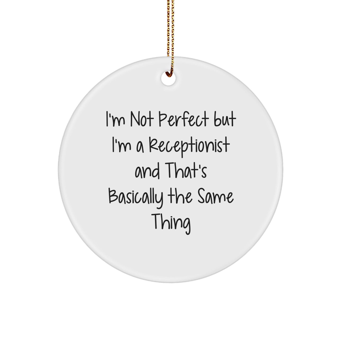 Funny Christmas Unique Gift for Receptionist - 'I'm Not Perfect' Circle Ornament, Gifts from Friends, Coworkers, or Family - Image 1