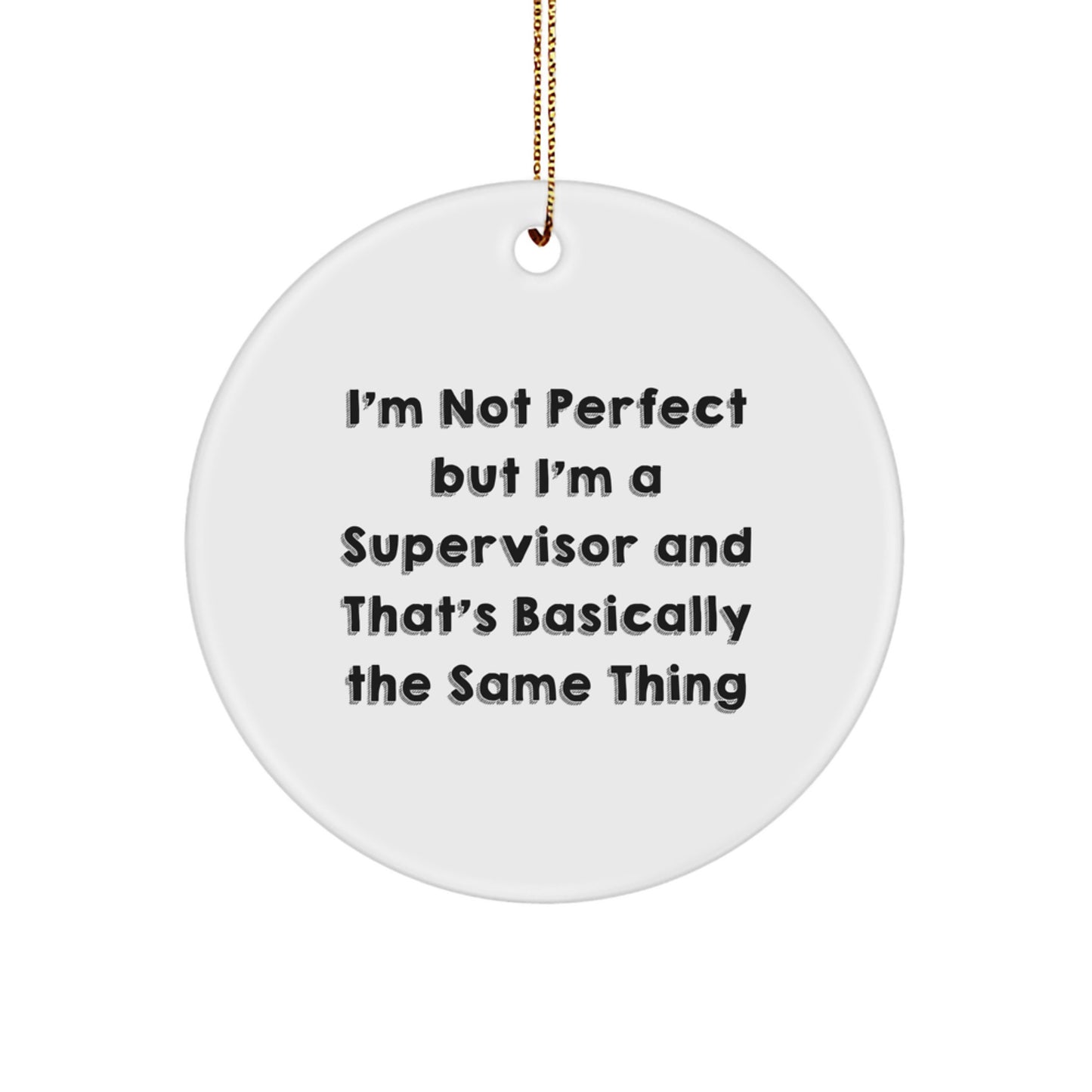 Funny Supervisor Christmas Circle Ornament Gifts from Friends, Coworkers, Family, Men, Women - Image 1