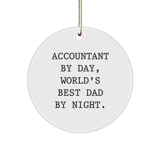 Funny Accountant Gifts for Men, 'Accountant By Day, World's Best Dad By Night' Christmas Unique Circle Ornament from Husband - Image 1