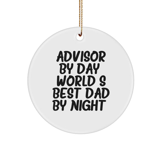 Funny Advisor Gifts for Men, Inspirational Christmas Unique Decorations by Advisor By Day, World's Best Dad By Night. - Image 1