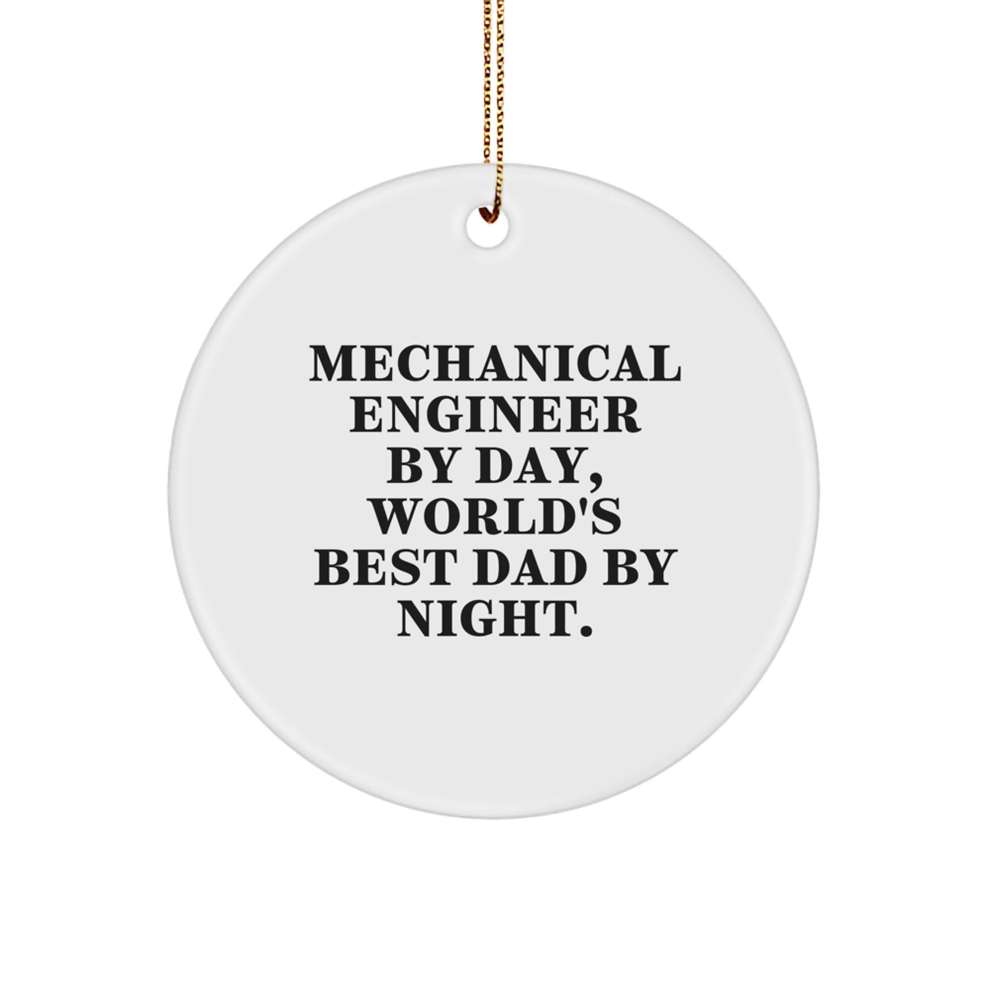 Funny Mechanical Engineer Gifts from Dad - Christmas Unique Circle Ornament for Mechanical Engineer Men - Image 1