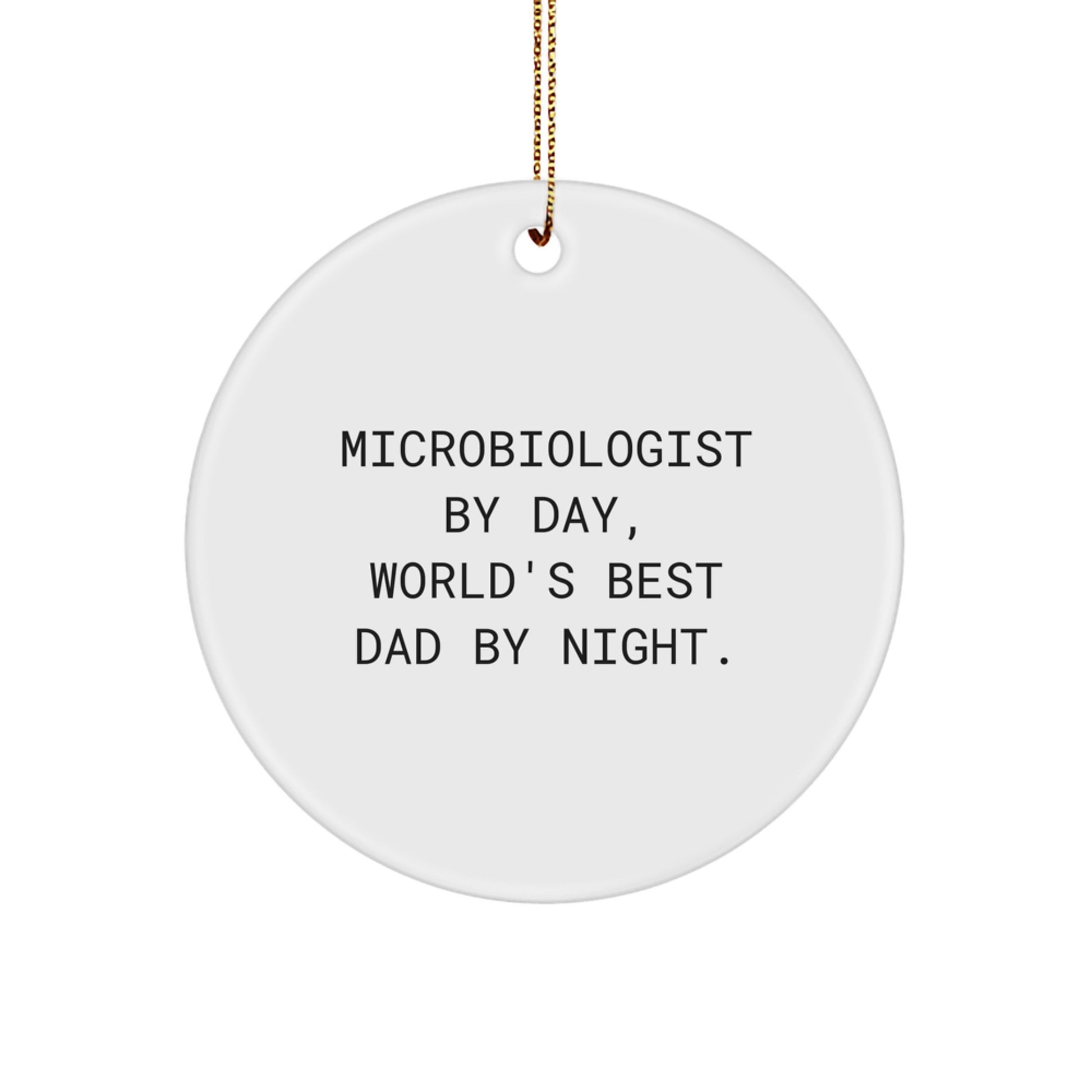 Funny Microbiologist Gifts from Mom, Dad, or Friends for Men, Women, and Kids - 'Microbiologist By Day, World's Best Dad By Night.' Circle Ornament for Christmas Unique Presents - Image 1