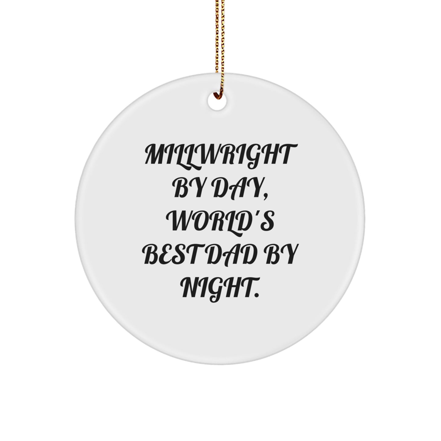 Funny Millwright Gifts, Millwright Dad Decorations, Christmas Unique Gifts from Dad, for Millwright Man - Image 1