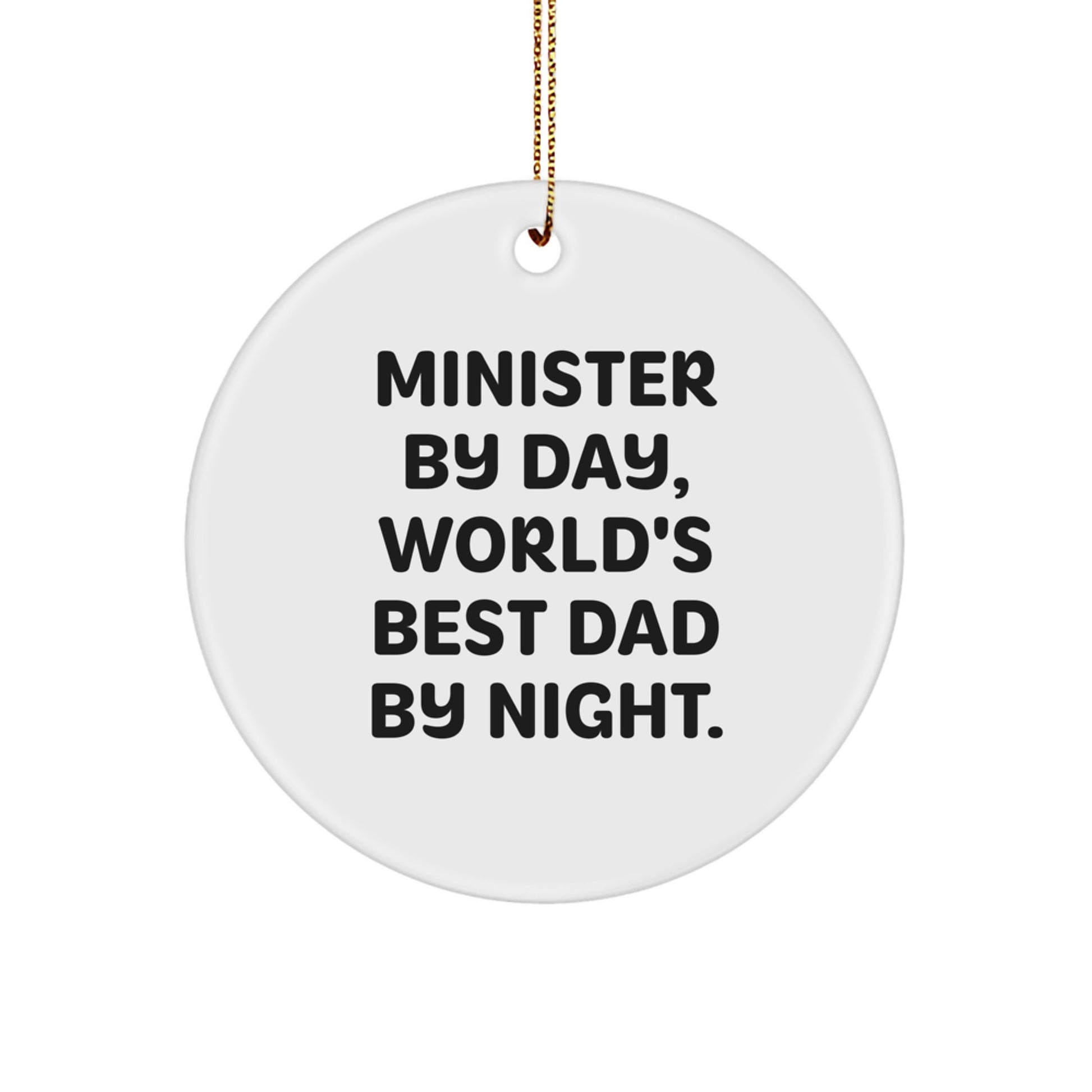 Funny Minister Gifts from Family - 'Minister By Day, World's Best Dad By Night' White Circle Ornament for Christmas Unique Decor - Image 1