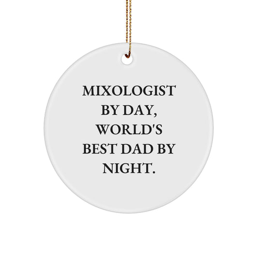 Funny Mixologist Gifts for Men, Circle Ornament - Mixologist By Day, World's Best Dad By Night. Christmas Unique Gifts - Image 1
