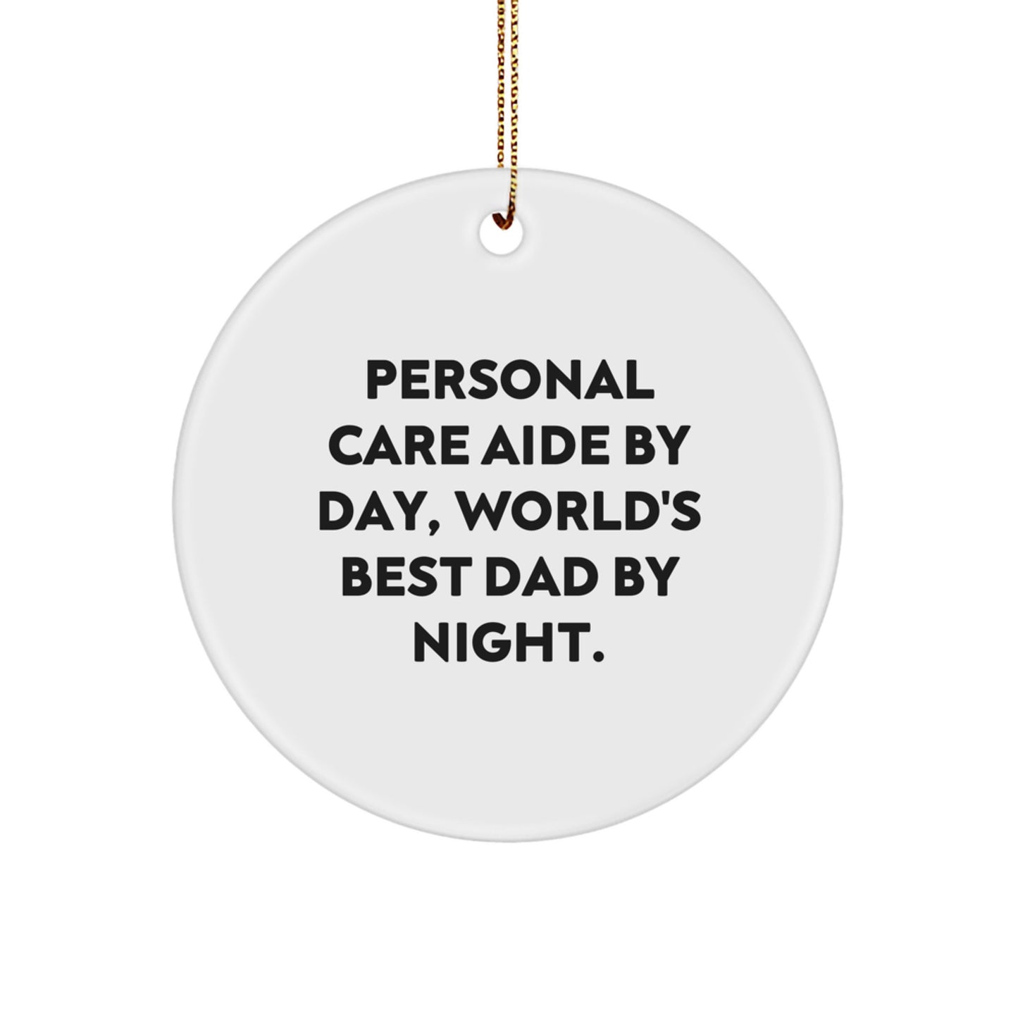 Personal Care Aide Gifts from Men - Funny Circle Ornament for Christmas - Image 1