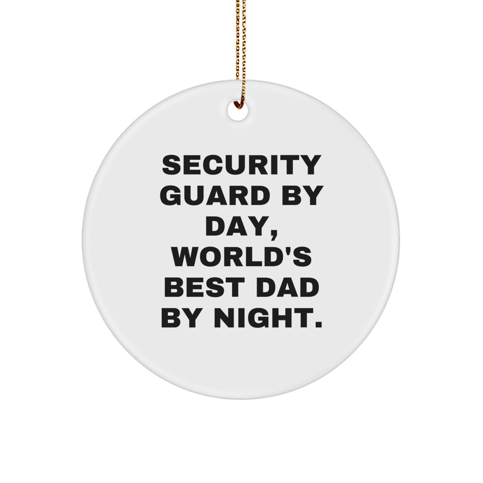 Funny Security Guard Gifts from Dad, Security Guard Circle Ornament, Christmas Unique Gifts for Security Guard, Men, or Family Members - Image 1