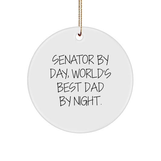 Senator By Day, World's Best Dad By Night - Funny Circle Ornament Gifts from Men for Christmas, Gifts for Senator - Image 1