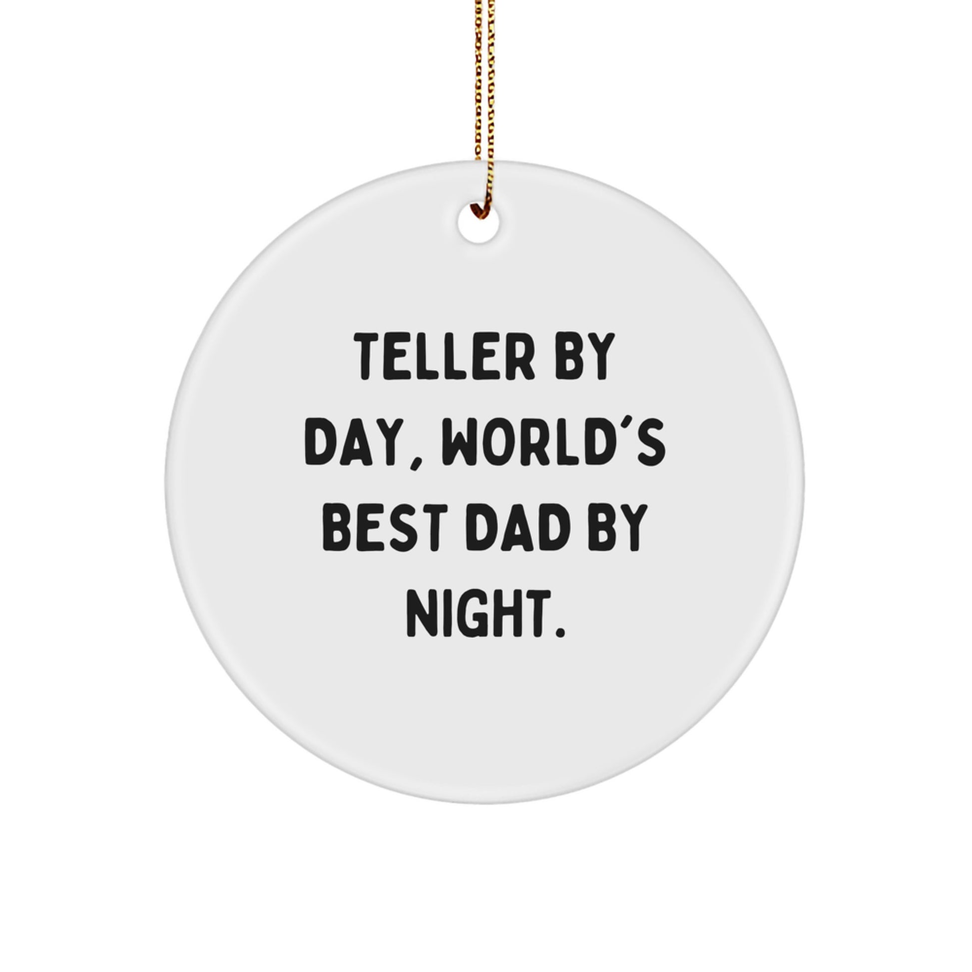 Teller By Day, Funny Circle Ornament Gifts from Dad, World's Best Dad By Night, Christmas Unique Gifts for Teller - Image 1