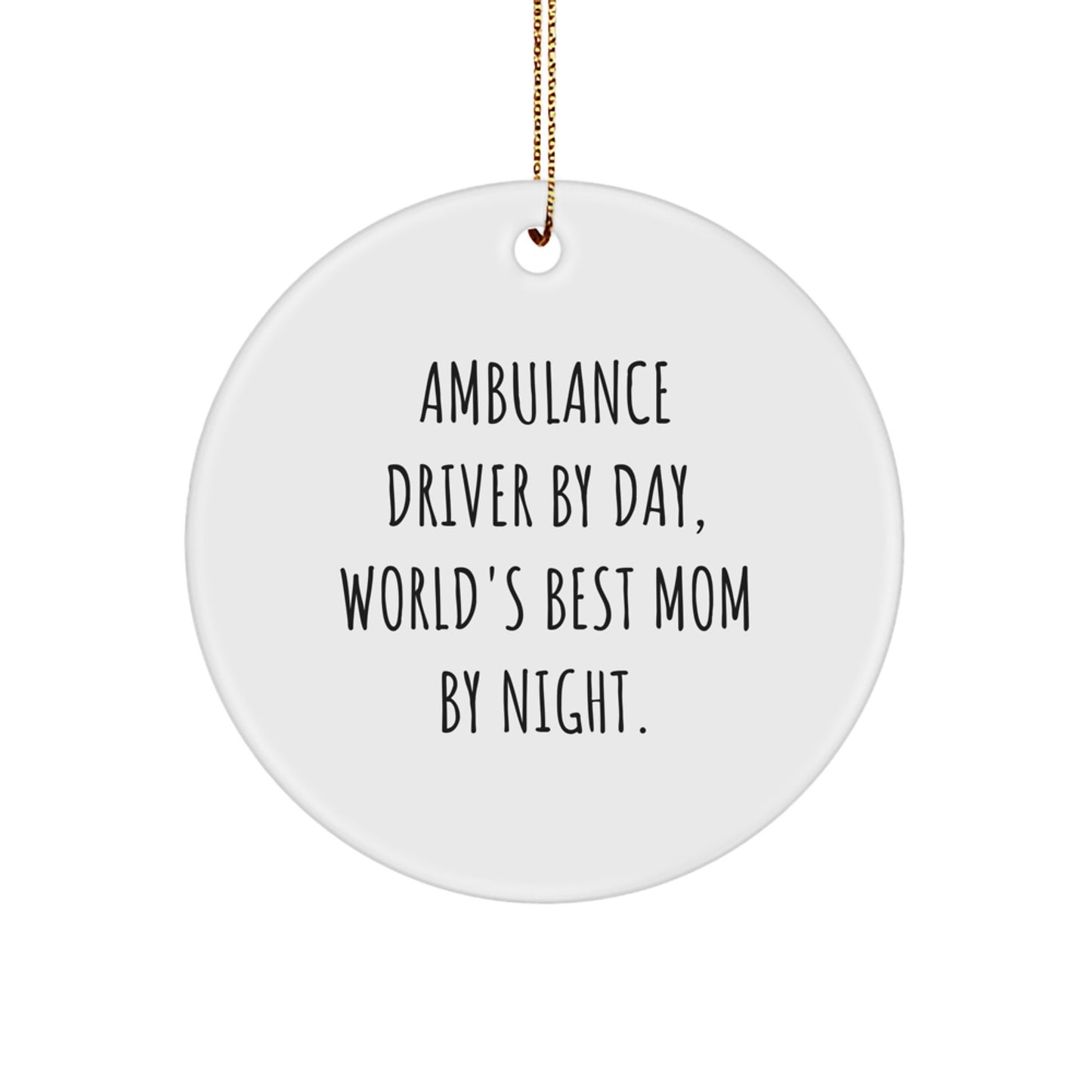 Funny Ambulance Driver Gifts from Men to Ambulance Driver Friends - Ambulance Driver By Day Circle Ornament, Christmas Unique Gifts for Ambulance Driver Family Members - Image 1