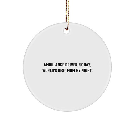 Ambulance Driver Gifts from Family, Ambulance Driver by Day World's Best Mom by Night Christmas Unique Ornament, Circle Ornament for Ambulance Driver - Image 1