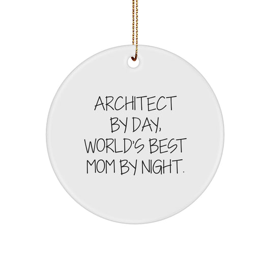 Funny Architect Gifts for Men, Architect Ornaments, Circle Ornaments, Christmas Unique Gifts from Mom, 'Architect By Day, World's Best Mom By Night.' Quote - Image 1
