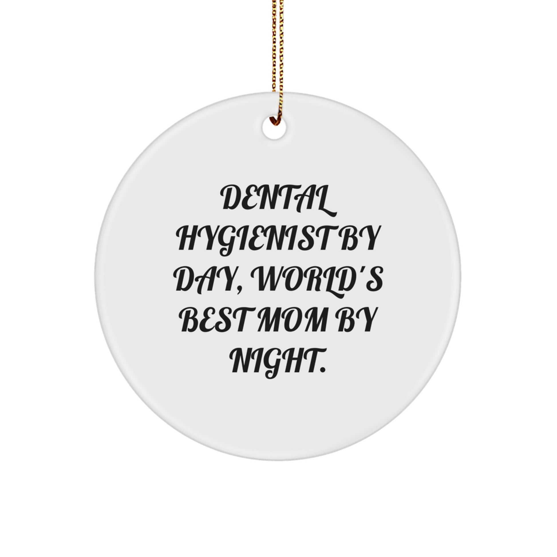 Dental Hygienist Gifts from Friends and Family - Cute Christmas Circle Ornament - World's Best Mom By Night Quote - Image 1