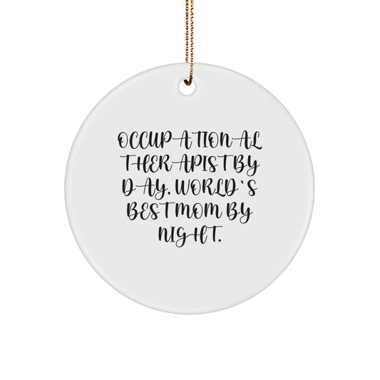 Funny Occupational Therapist Gifts, Occupational Therapist Circle Ornament, Christmas Unique Gifts from Friends and Family, Occupational Therapist By Day, World's Best Mom By Night. - Image 1