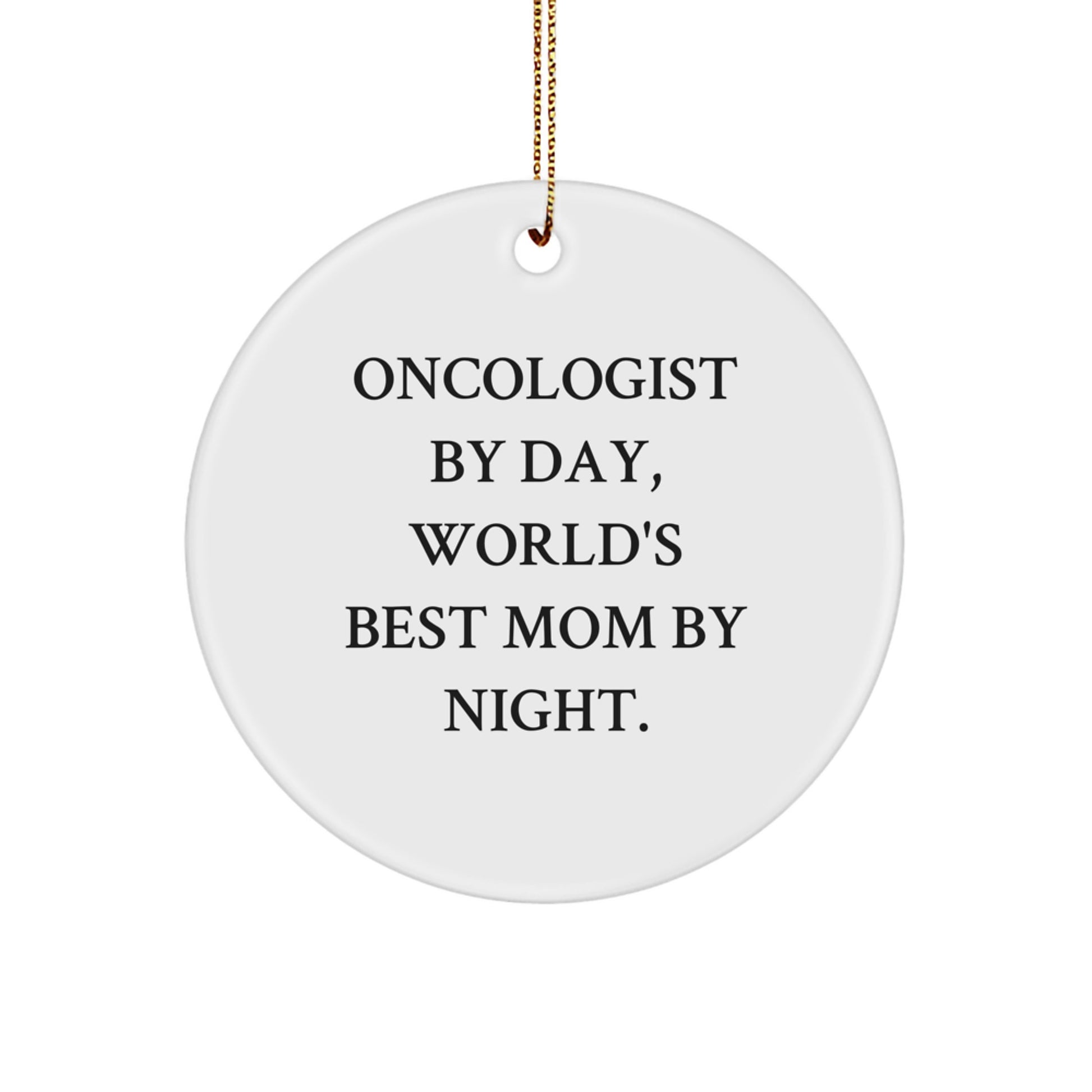Funny Oncologist Gifts for Christmas | Oncologist Circle Ornament from Mom - Image 1
