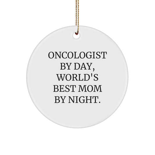 Oncologist Gifts from Family, Funny Circle Ornament for Christmas Unique Gifts for Oncologist By Day Mom - Image 1