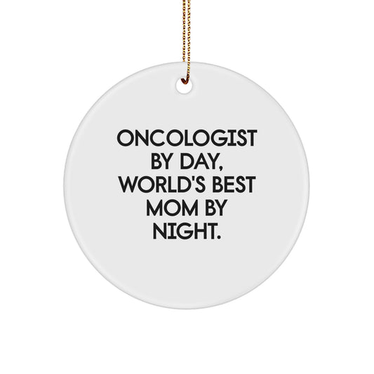 Funny Oncologist Gifts Circle Ornament for Christmas - 'Oncologist By Day, World's Best Mom By Night.' - Image 1