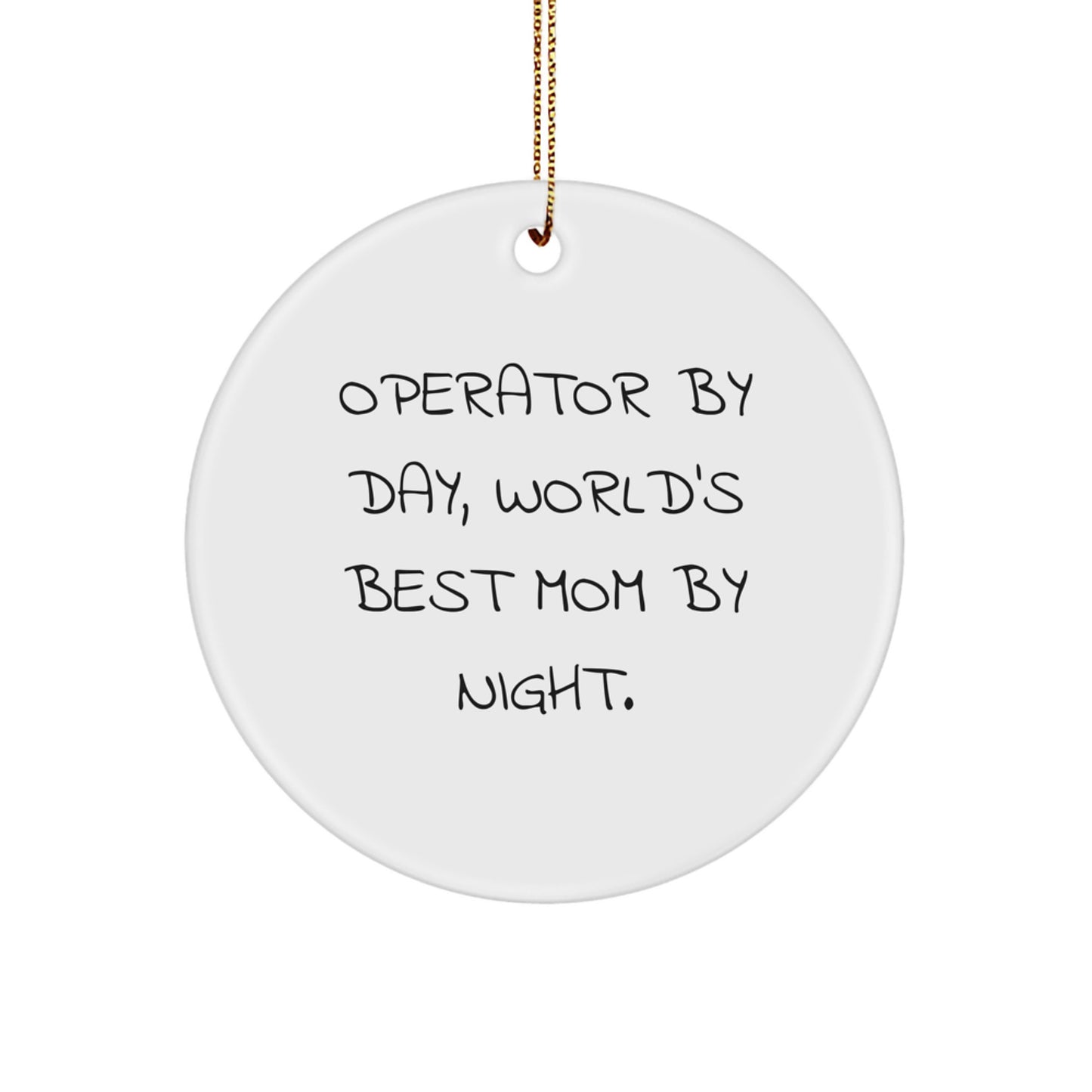 Operator Gifts for Men Women Friends Coworkers Family - Funny Christmas Circle Ornament 'Operator By Day, World's Best Mom By Night.' - Image 1
