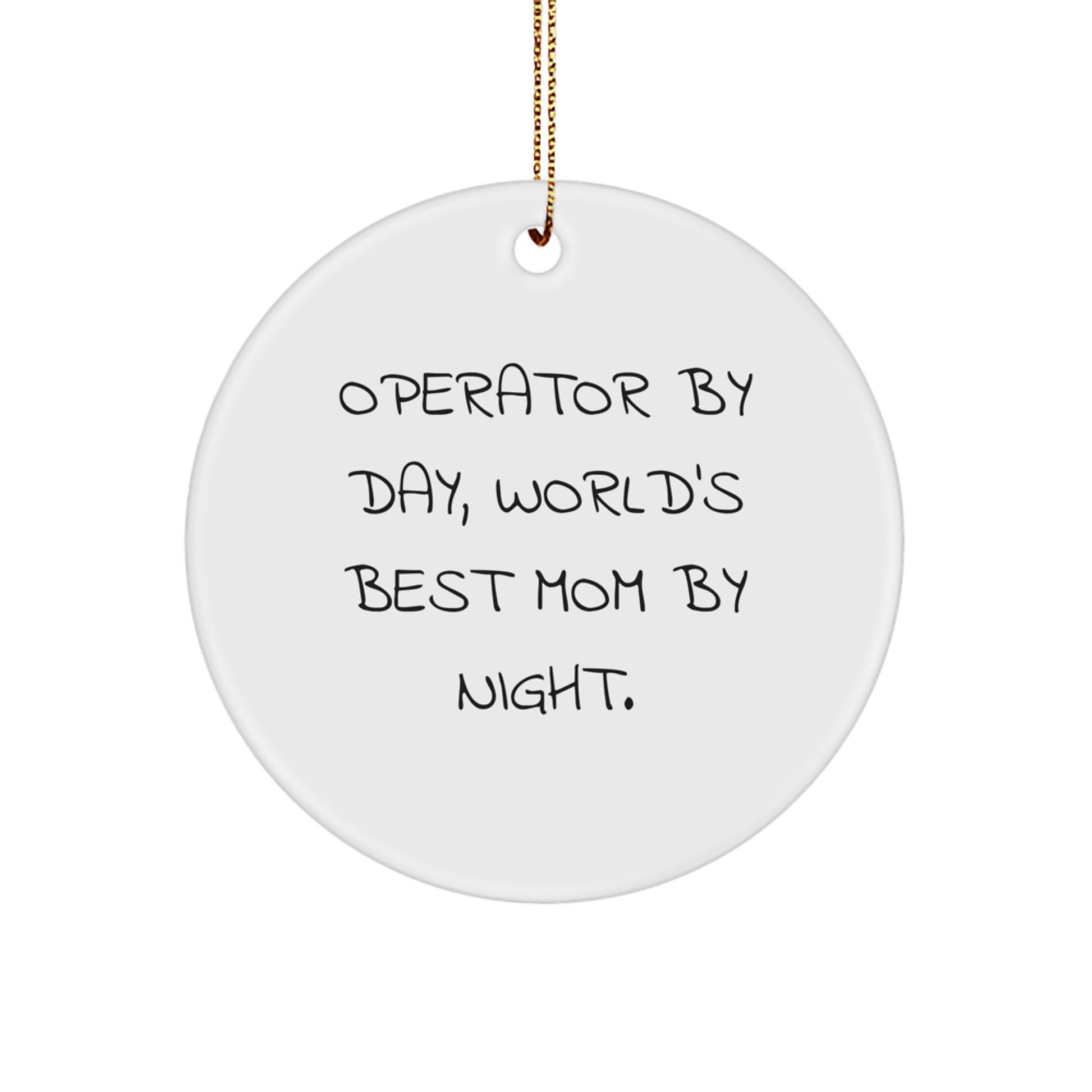 Operator Gifts for Men Women Friends Coworkers Family - Funny Christmas Circle Ornament 'Operator By Day, World's Best Mom By Night.' - Image 1