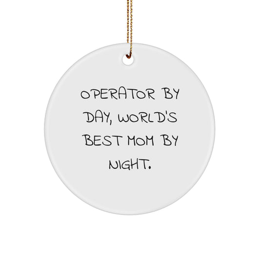 Operator Gifts for Men Women Friends Coworkers Family - Funny Christmas Circle Ornament 'Operator By Day, World's Best Mom By Night.' - Image 1